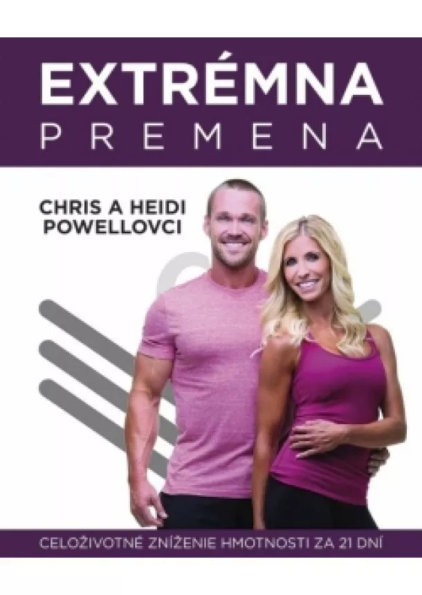 Chris a Heidi Powellovci - Extrémna premena - celoživotné zníženie hmotnosti za 21 dní