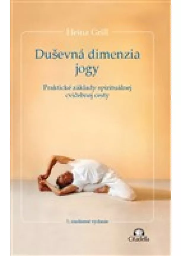 Heinz Grill - Duševná dimenzia jogy - praktické základy spirituálnej...