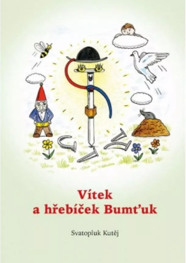 Svatopluk Kutěj - Vítek a hřebíček Bumťuk