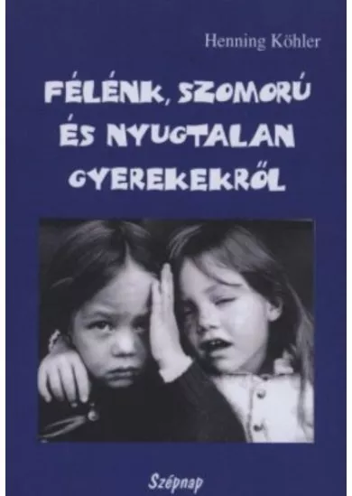 Félénk, szomorú és nyugtalan gyerekekről