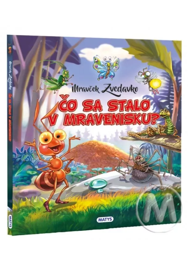 Rasa Dmuchovskiene - Mravček Zvedavko: Čo sa stalo v mravenisku?
