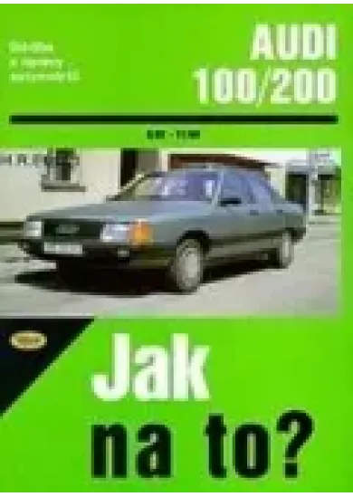 Audi 100/200 - od 9/82 do 11/90