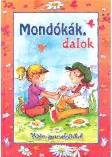 Mondókák, dalok /Vidám gyermekjátékok