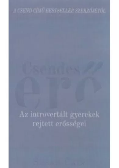 Csendes erő - Az introvertált gyerekek rejtett erősségei