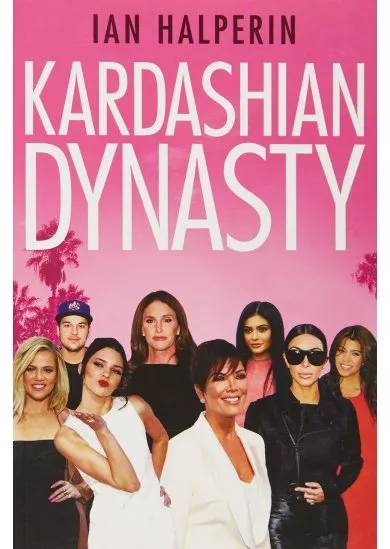 KARDASHIAN DYNASTY