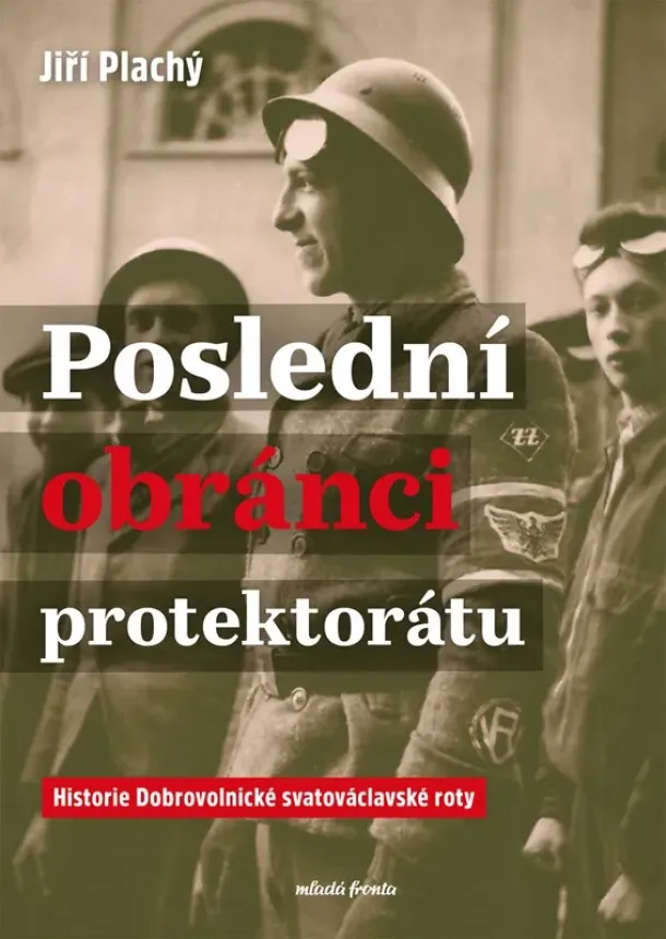 Jiří Plachý - Poslední obránci protektorátu 