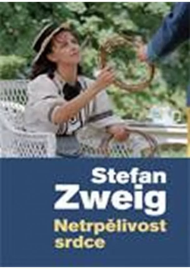 Stefan Zweig, Božena Koseková - Netrpělivost srdce