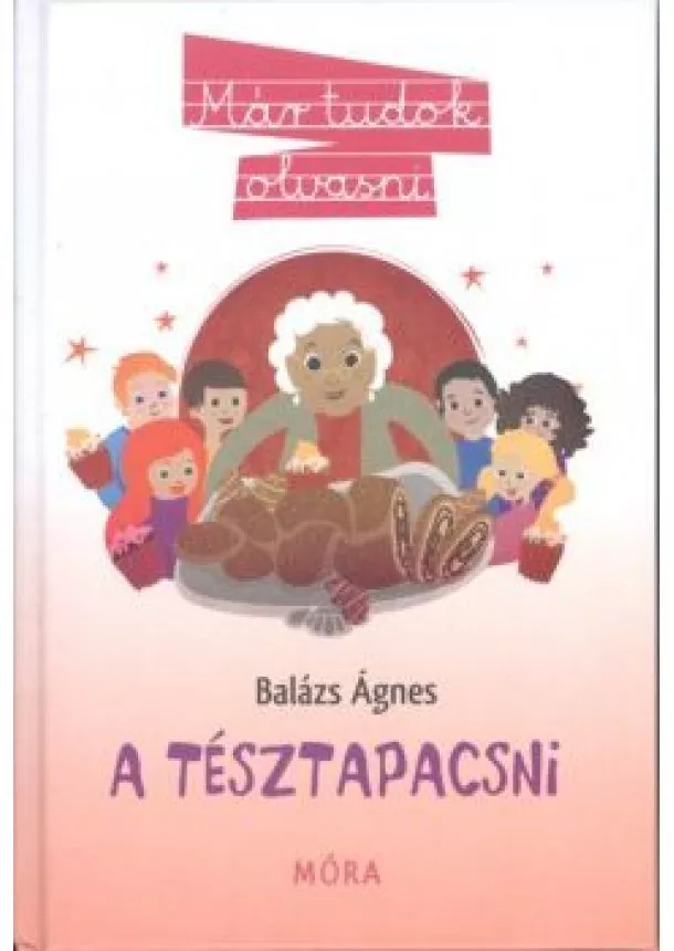 Balázs Ágnes - A tésztapacsni /Már tudok olvasni 15.