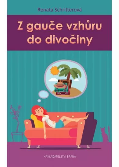 Z gauče vzhůru do divočiny
