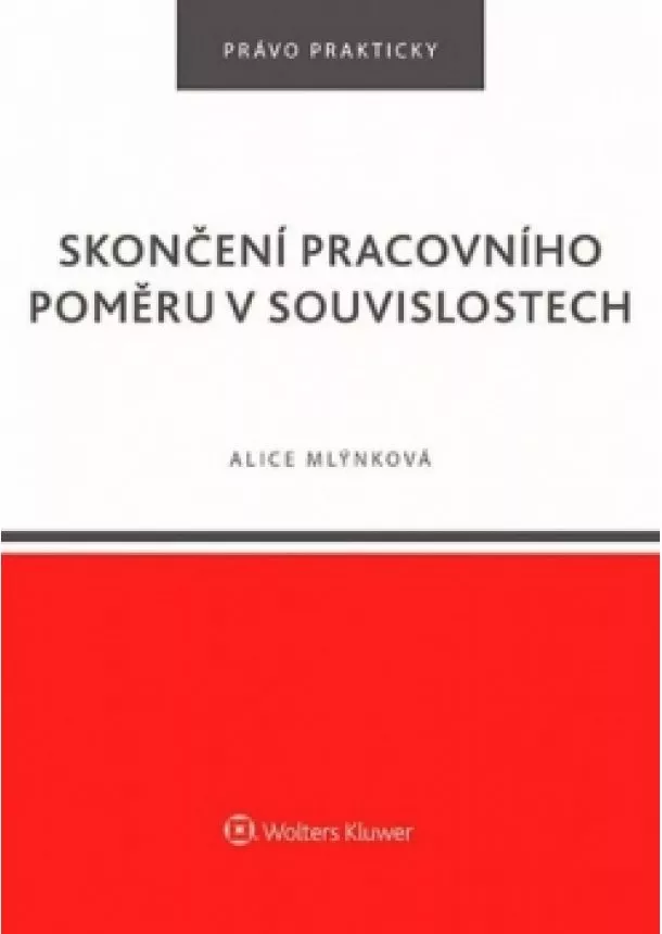 Alice Mlýnková - Skončení pracovního poměru v souvisloste