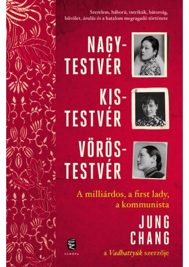 Jung Chang - Nagytestvér, kistestvér, vöröstestvér - A milliárdos, a first lady, a kommunista