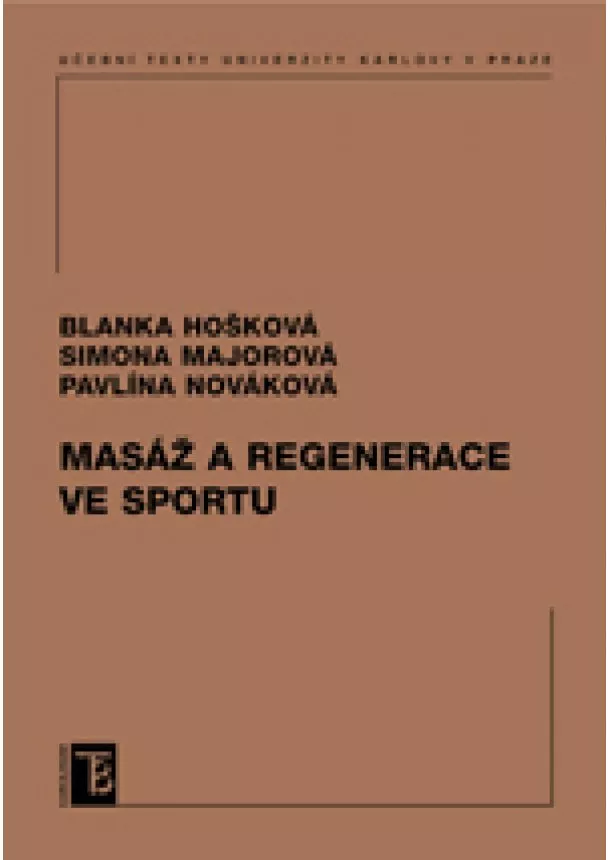 Blanka Hošková, Simona Majorová, Pavlína Nováková - Masáž a regenerace ve sportu