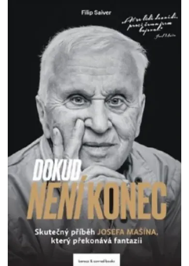 Dokud není konec - Skutečný příběh Josefa Mašína, který překonává fantazii