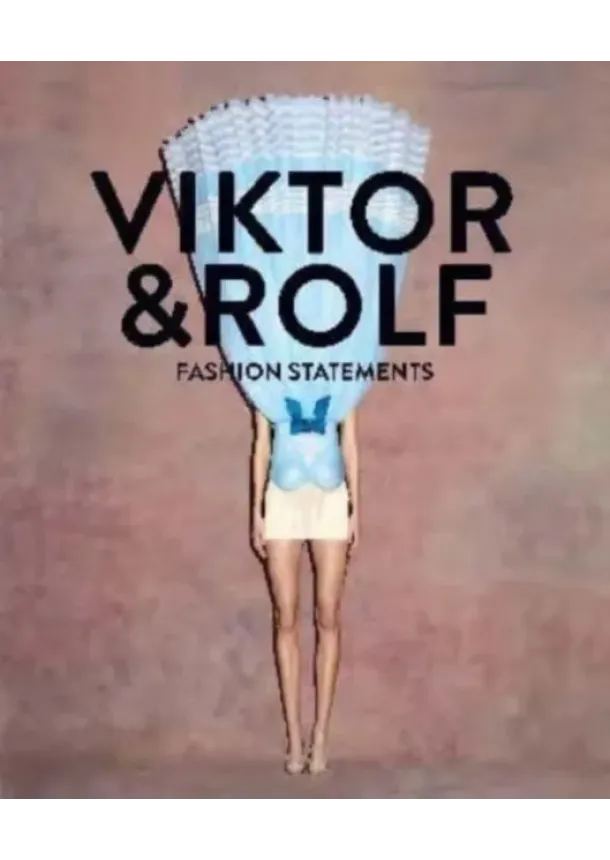 Viktor & Rolf: Fashion Statements (Bilingual edition)