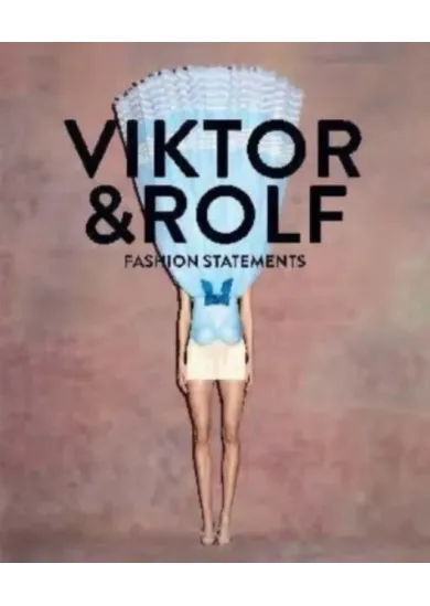 Viktor & Rolf: Fashion Statements (Bilingual edition)