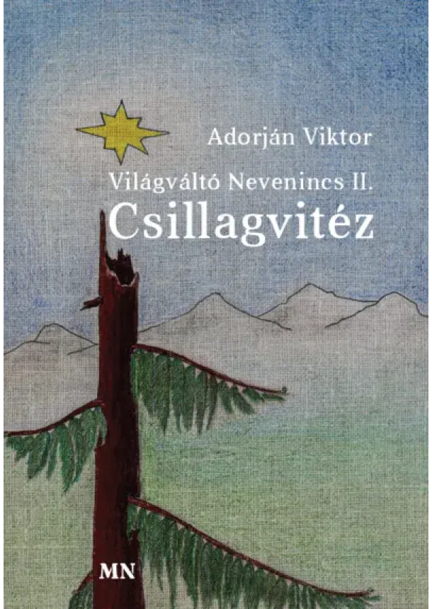 Adorján Viktor - Világváltó nevenincs II. - Csillagvitéz
