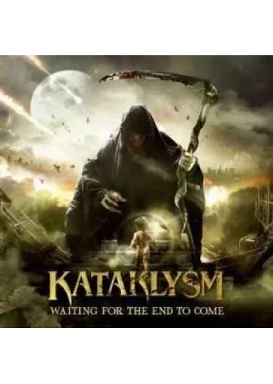 Kataklysm:  Waiting for the End to Come