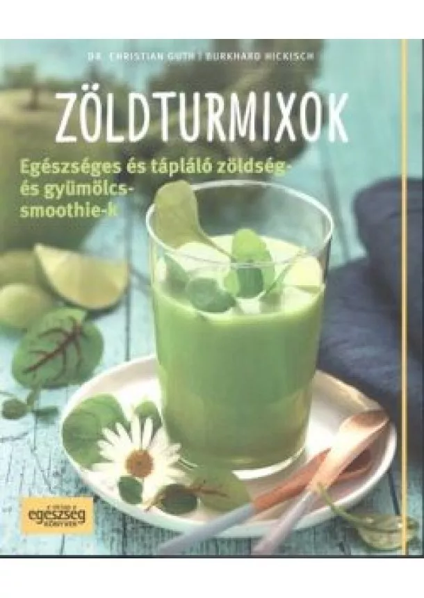DR. CHRISTIAN GUTH - BURKHARD HICKISCH - ZÖLDTURMIXOK