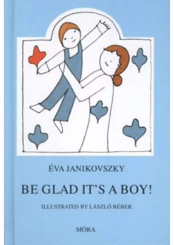 Janikovszky Éva - Be glad it's a boy! - Örülj, hogy fiú! /Angol