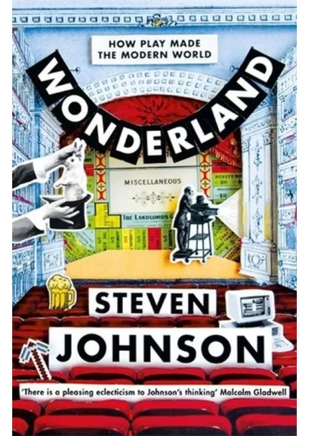 Steven Johnson - Wonderland How Play Made the Modern World