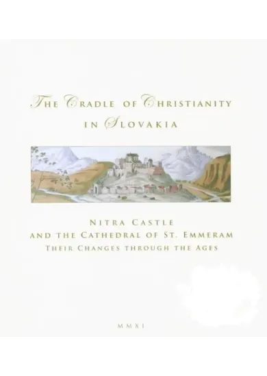 The Cradle of Christianity in Slovakia