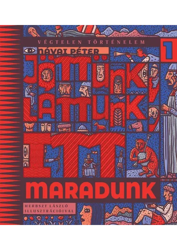 Návai Péter - Jöttünk, láttunk, itt maradunk - Végtelen történelem 1