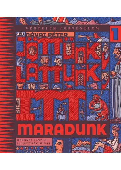 Jöttünk, láttunk, itt maradunk - Végtelen történelem 1