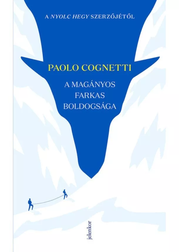 Paolo Cognetti - A magányos farkas boldogsága