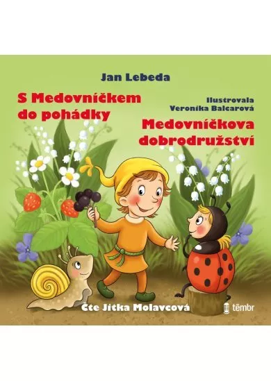 MOLAVCOVÁ JITKA / LEBEDA JAN  S MEDOVNÍČKEM DO POHÁDKY + MEDOVNÍČKOVA DOBRODRUŽSTVÍ (MP3-CD)