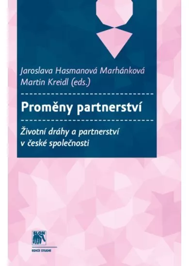 Proměny partnerství - Životní dráhy a partnerství v české společnosti