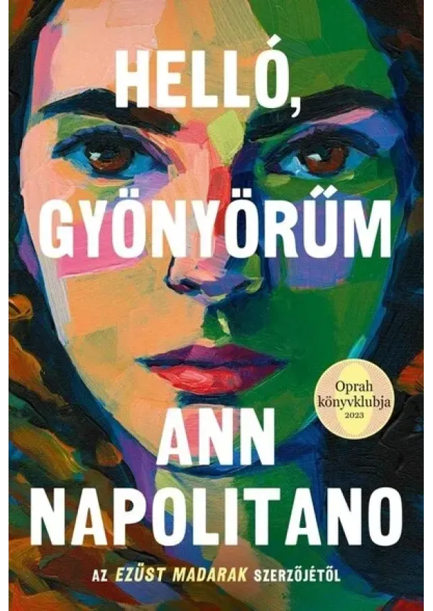 Ann Napolitano - Helló, gyönyörűm