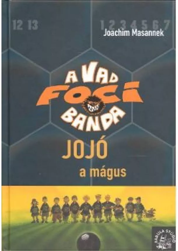Joachim Masannek - A vad foci banda 11. /Jojó a mágus