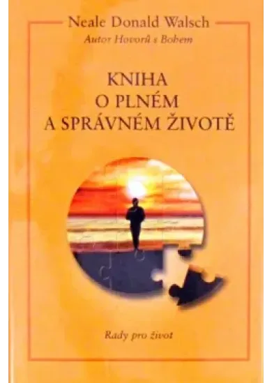 Kniha o plném a správném životě - Rady pro život