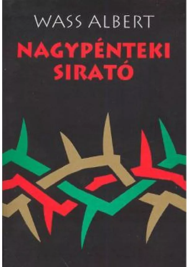 WASS ALBERT - NAGYPÉNTEKI SIRATÓ I-II.