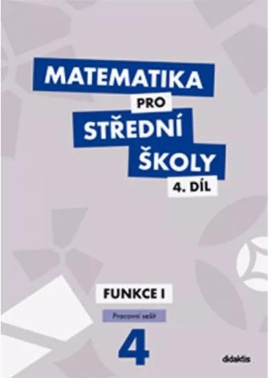 Matematika pro SŠ - 4. díl (pracovní sešit)
