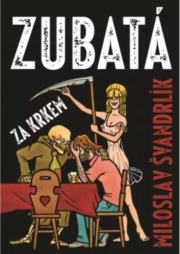 Miloslav Švandrlík - Zubatá za krkem 