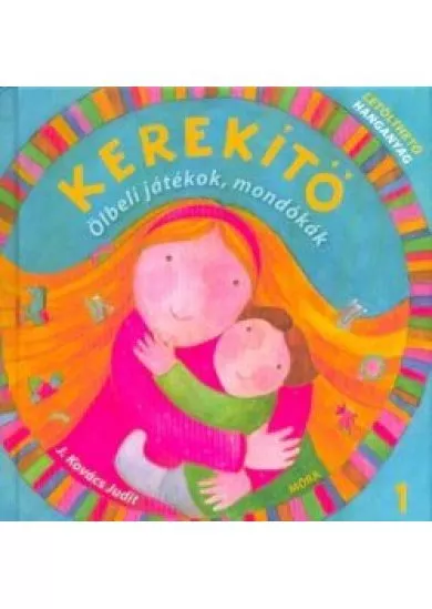 Kerekítő 1.  - Ölbeli játékok, mondókák (9. kiadás)