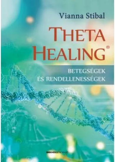 ThetaHealing - Betegségek és rendellenességek (új kiadás)