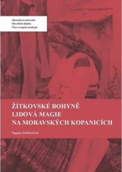 Žítkovské bohyně - Lidová magie na Moravských Kopanicích