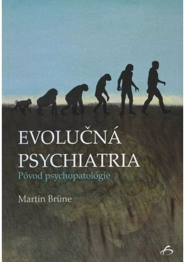 Martin Brüne - Evolučná psychiatria - pôvod psychopatológie