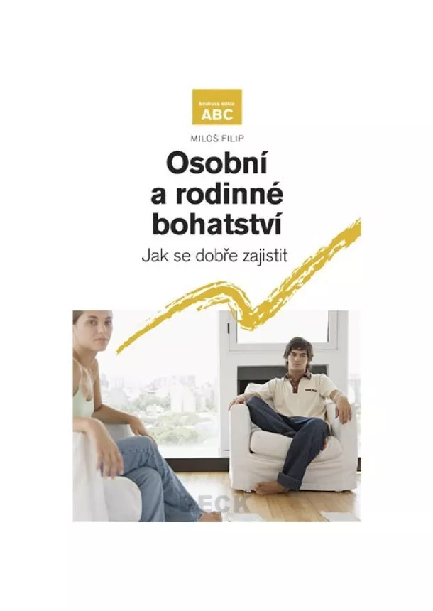 Miloš Filip - Osobní a rodinné bohatství - Jak se dobře zajistit