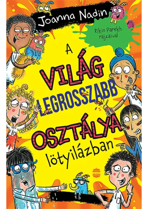 Joanna Nadin - A világ legrosszabb osztálya lötyilázban