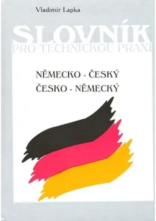 Vladimír Lapka - Německo-český a česko-německý slovník pro technickou praxi