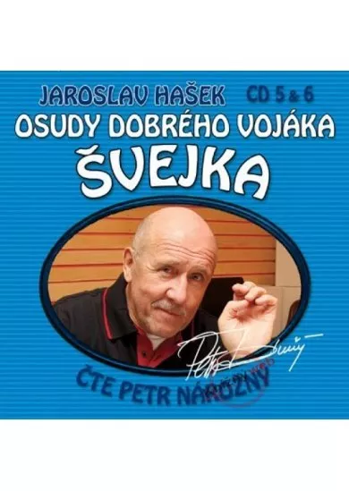 NAROZNY PETR: OSUDY DOBREHO VOJAKA SVEJKA (CD 5 &, 6