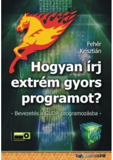 Hogyan írj extrém gyors programot - Bevezetés a CUDA programozásba