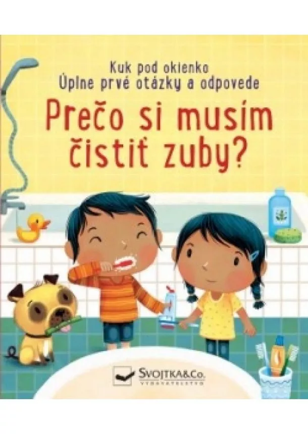 Kolektív autorov - Prečo si musím čistiť zuby?