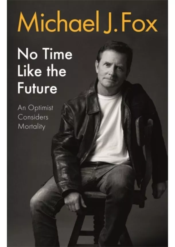 Michael J Fox - No Time Like the Future