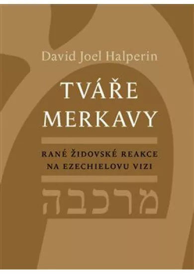 Tváře merkavy - Rané židovské reakce na Ezechielovu vizi