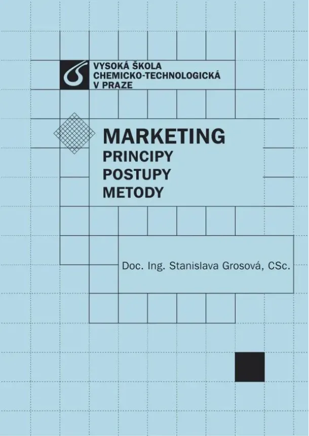 Stanislava Grosová - Marketing: Principy, postupy, metody