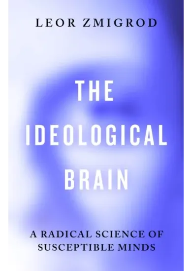 The Ideological Brain